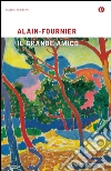 Il grande amico. E-book. Formato EPUB ebook di Henri Alain-Fournier