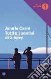 Tutti gli uomini di Smiley. E-book. Formato EPUB ebook