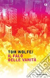 Il falò delle vanità. E-book. Formato EPUB ebook di Tom Wolfe