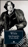 Autobiografia di un dandy. E-book. Formato EPUB ebook di Oscar Wilde