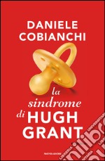 La sindrome di Hugh Grant. E-book. Formato EPUB ebook