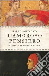 L' amoroso pensiero. Petrarca e il romanzo di Laura. E-book. Formato EPUB ebook di Marco Santagata