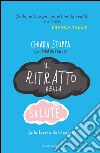 Il ritratto della salute (alla faccia del cancro). E-book. Formato EPUB ebook di Chiara Stoppa