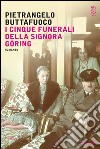 I cinque funerali della signora Göring. E-book. Formato EPUB ebook