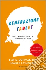 Generazione tablet. I sì e i no per crescere nell'era del web. E-book. Formato EPUB ebook