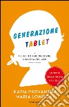 Generazione tablet. I sì e i no per crescere nell'era del web. E-book. Formato EPUB ebook