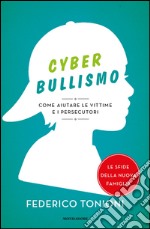 Cyberbullismo. Come aiutare le vittime e i persecutori. E-book. Formato EPUB ebook