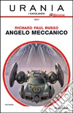 Angelo meccanico. E-book. Formato EPUB ebook