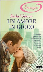 Un amore in gioco. E-book. Formato EPUB ebook