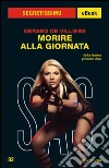 Morire alla giornata. E-book. Formato EPUB ebook di Gérard de Villiers