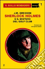 Sherlock Holmes e il mistero del golf club. E-book. Formato EPUB ebook