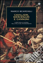 Cavalieri, mercenari e cannoni. L'arte della guerra nell'italia del Rinascimento. E-book. Formato EPUB ebook