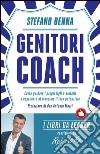 Genitori coach. Come guidare i propri figli e aiutarli a esprimere al massimo il loro potenziale. E-book. Formato EPUB ebook