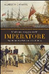 L' ultimo viaggio dell'imperatore. Napoleone tra Waterloo e Sant'Elena. E-book. Formato EPUB ebook di Alberto Cavanna
