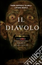 Il diavolo. Riconoscere la sua seduzione, difendersi dai suoi attacchi. E-book. Formato EPUB ebook