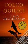 Il mio Mediterraneo. E-book. Formato EPUB ebook