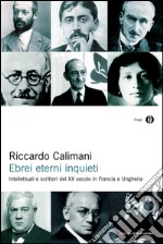 Ebrei eterni inquieti. Intellettuali e scrittori del XX secolo in Francia e Ungheria. E-book. Formato EPUB ebook