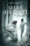 Gelidi abbracci. E-book. Formato EPUB ebook di Valentina Camerini
