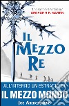 Il mezzo re. E-book. Formato EPUB ebook