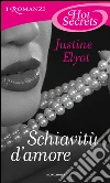 Schiavitù d'amore. E-book. Formato EPUB ebook di Justine Elyot