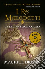 La regina strangolata. I re maledetti. E-book. Formato EPUB ebook