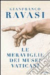 Le meraviglie dei musei vaticani. E-book. Formato EPUB ebook