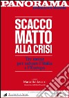 Scacco matto alla crisi. Tre mosse per far vincere l'Italia e l'Europa. E-book. Formato EPUB ebook di Mario Baldassarri