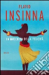 La macchina della felicità. E-book. Formato EPUB ebook di Flavio Insinna