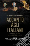 Accanto agli italiani. Carabinieri e nazione, due secoli di fedeltà e servizio. E-book. Formato EPUB ebook di Giuseppe Governali