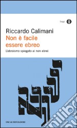 Non è facile essere ebreo. L'ebraismo spiegato ai non ebrei. E-book. Formato EPUB ebook