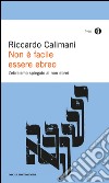 Non è facile essere ebreo. L'ebraismo spiegato ai non ebrei. E-book. Formato EPUB ebook