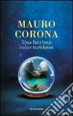 Una lacrima color turchese. E-book. Formato EPUB ebook