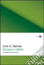 Da zero a infinito. La grande storia del nulla. E-book. Formato EPUB ebook