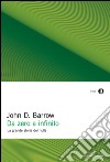 Da zero a infinito. La grande storia del nulla. E-book. Formato EPUB ebook di John D. Barrow