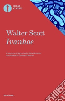 Ivanhoe. E-book. Formato EPUB ebook di Walter Scott