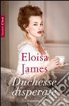 Duchesse disperate. E-book. Formato EPUB ebook di Eloisa James