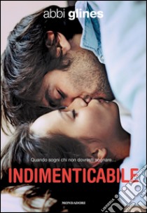 Indimenticabile. E-book. Formato EPUB ebook di Abbi Glines