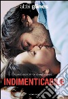 Indimenticabile. E-book. Formato EPUB ebook di Abbi Glines