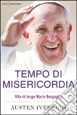 Tempo di misericordia. Vita di Jorge Mario Bergoglio. E-book. Formato EPUB ebook