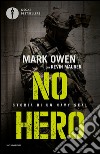 No hero. Storia di un Navy SEAL. E-book. Formato EPUB ebook