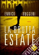 La brutta estate. E-book. Formato EPUB ebook