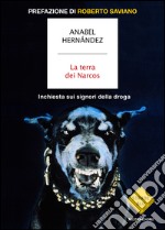 La terra dei Narcos. Inchiesta sui signori della droga. E-book. Formato EPUB ebook