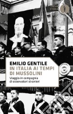 In Italia ai tempi di Mussolini. Viaggio in compagnia di osservatori stranieri. E-book. Formato EPUB ebook