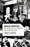 In Italia ai tempi di Mussolini. Viaggio in compagnia di osservatori stranieri. E-book. Formato EPUB ebook