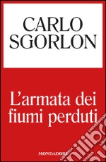 L' armata dei fiumi perduti. E-book. Formato EPUB ebook