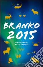 Calendario astrologico 2015. Guida giornaliera segno per segno. E-book. Formato EPUB ebook