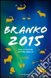 Calendario astrologico 2015. Guida giornaliera segno per segno. E-book. Formato EPUB ebook di Branko