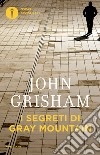 I segreti di Gray Mountain. E-book. Formato EPUB ebook di John Grisham