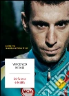 Di furore e lealtà. La mia vita raccontata a Enrico Brizzi. E-book. Formato EPUB ebook di Vincenzo Nibali