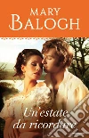 Un' estate da ricordare. E-book. Formato EPUB ebook di Mary Balogh